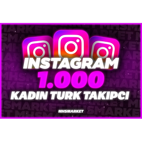  Instagram 30 Gün Garantili 1000 Kadın Türk Gerçek Takipçi